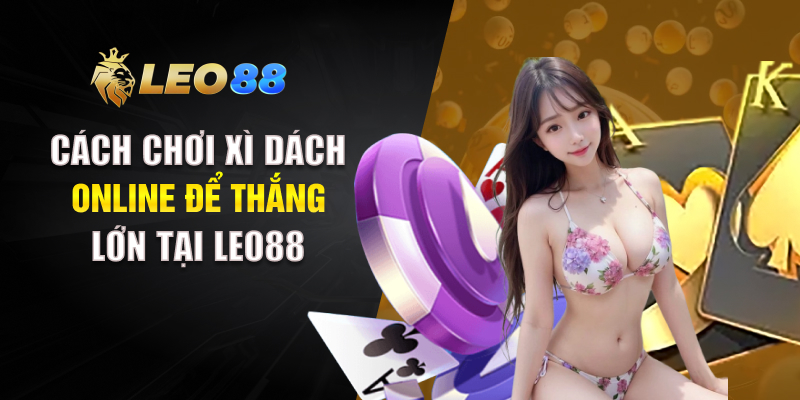 Cách Chơi Xì Dách Online