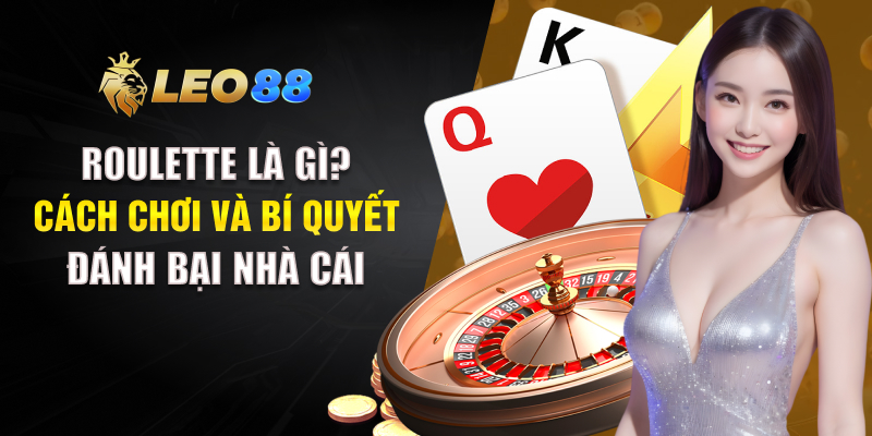 Roulette Là Gì